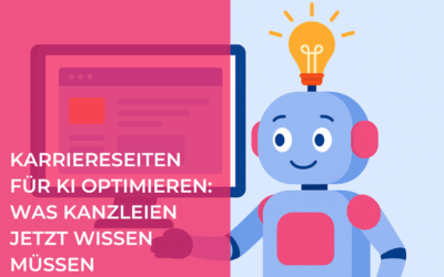 Karriereseiten für KI optimieren: Was Kanzleien jetzt wissen müssen