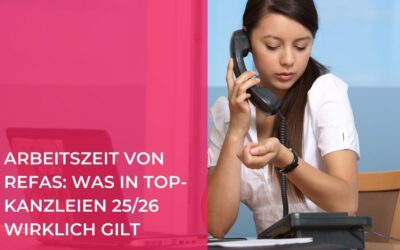 Arbeitszeit von Rechtsanwaltsfachangestellten: Was in Top-Kanzleien 2025/26 wirklich gilt